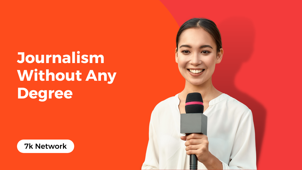 How To Do Journalism Without Any Degree