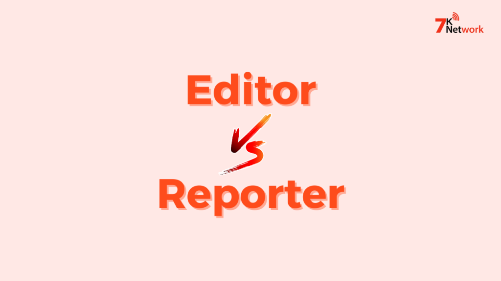 Difference between journalist and a reporter or editor?