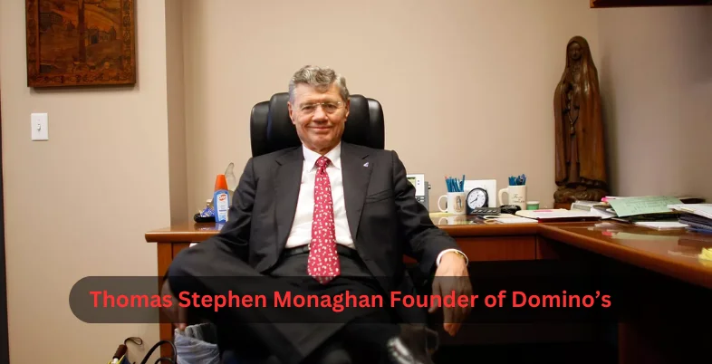 Thomas Stephen Monaghan - Founder of Domino's