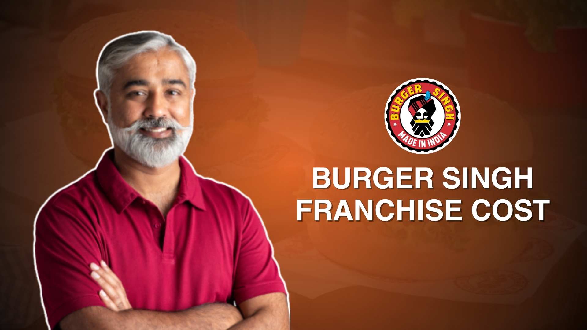 Burger Singh Franchise Cost