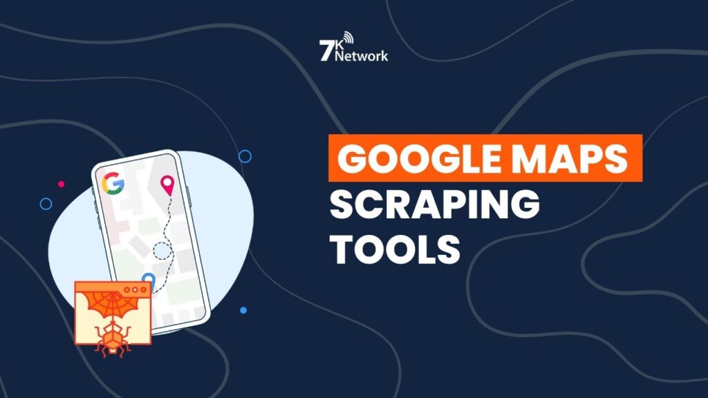 Google Maps scraping Tools