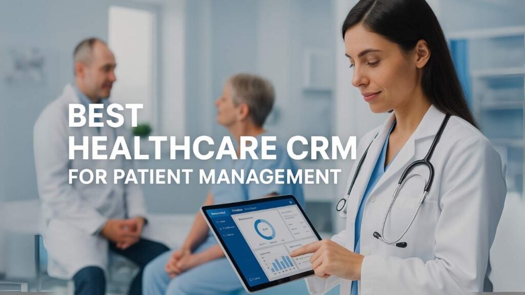 Best Healthcare CRM for Patient Management 
