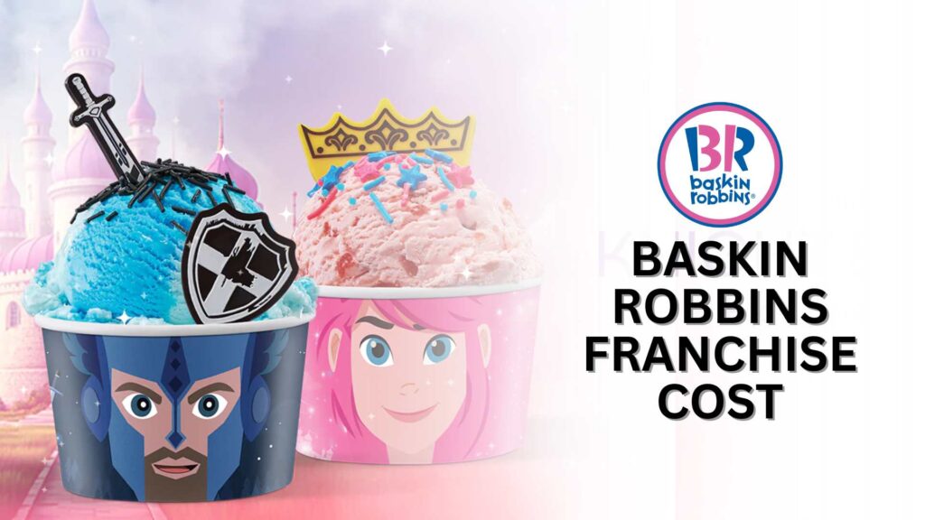 Baskin Robbins Franchise Cost