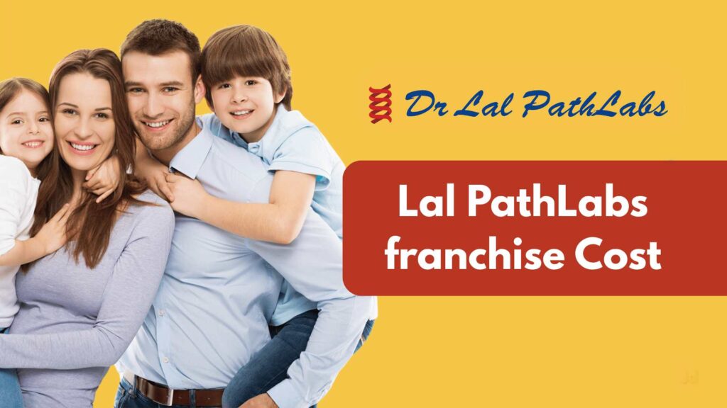 Lal PathLabs franchise Cost