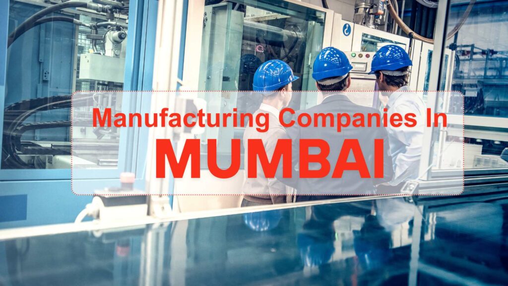 Manufacturing Companies In Mumbai