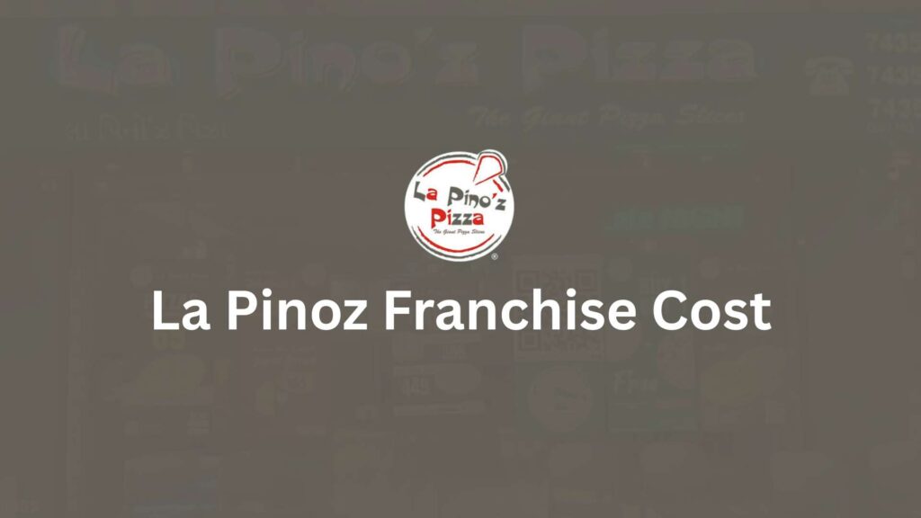 La Pinoz Franchise Cost