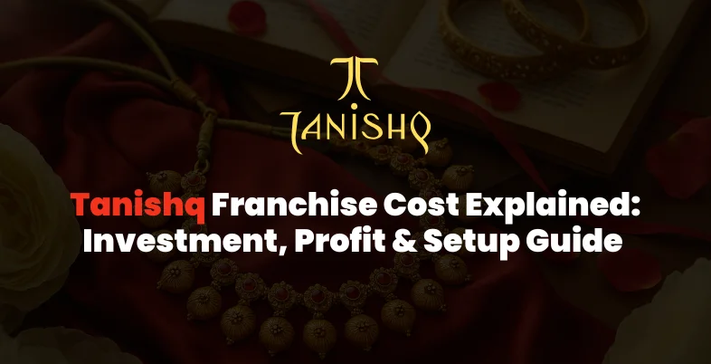 Tanishq Franchise Cost