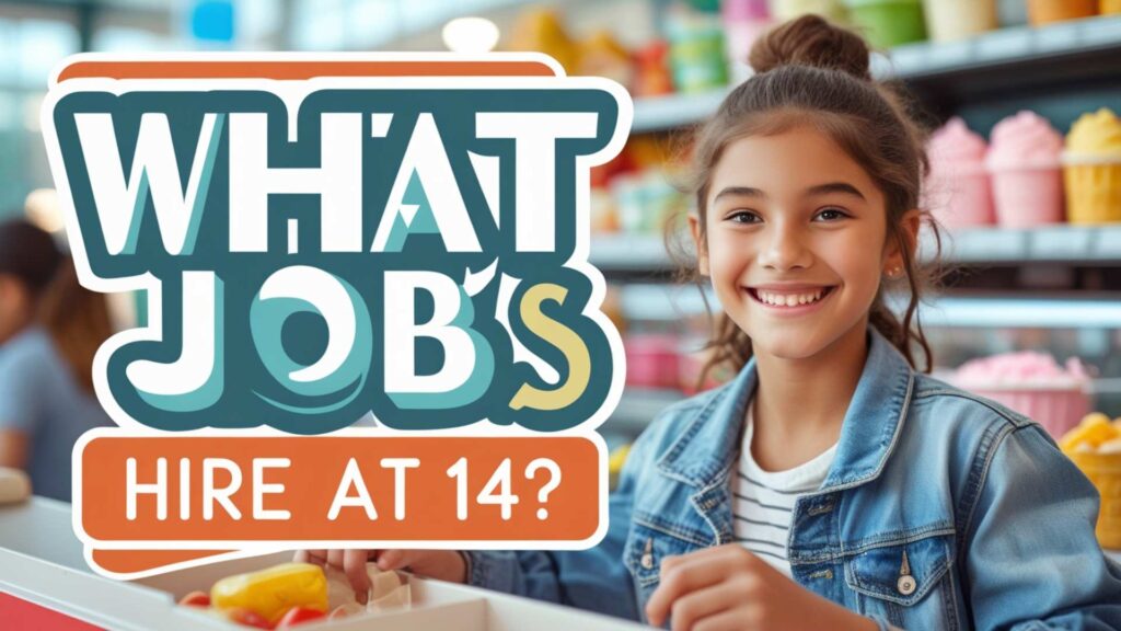 What Jobs Hire at 14