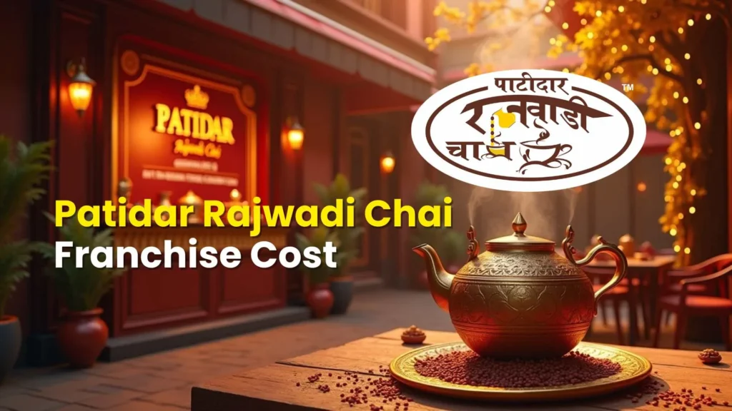 Patidar Rajwadi Chai Franchise Cost