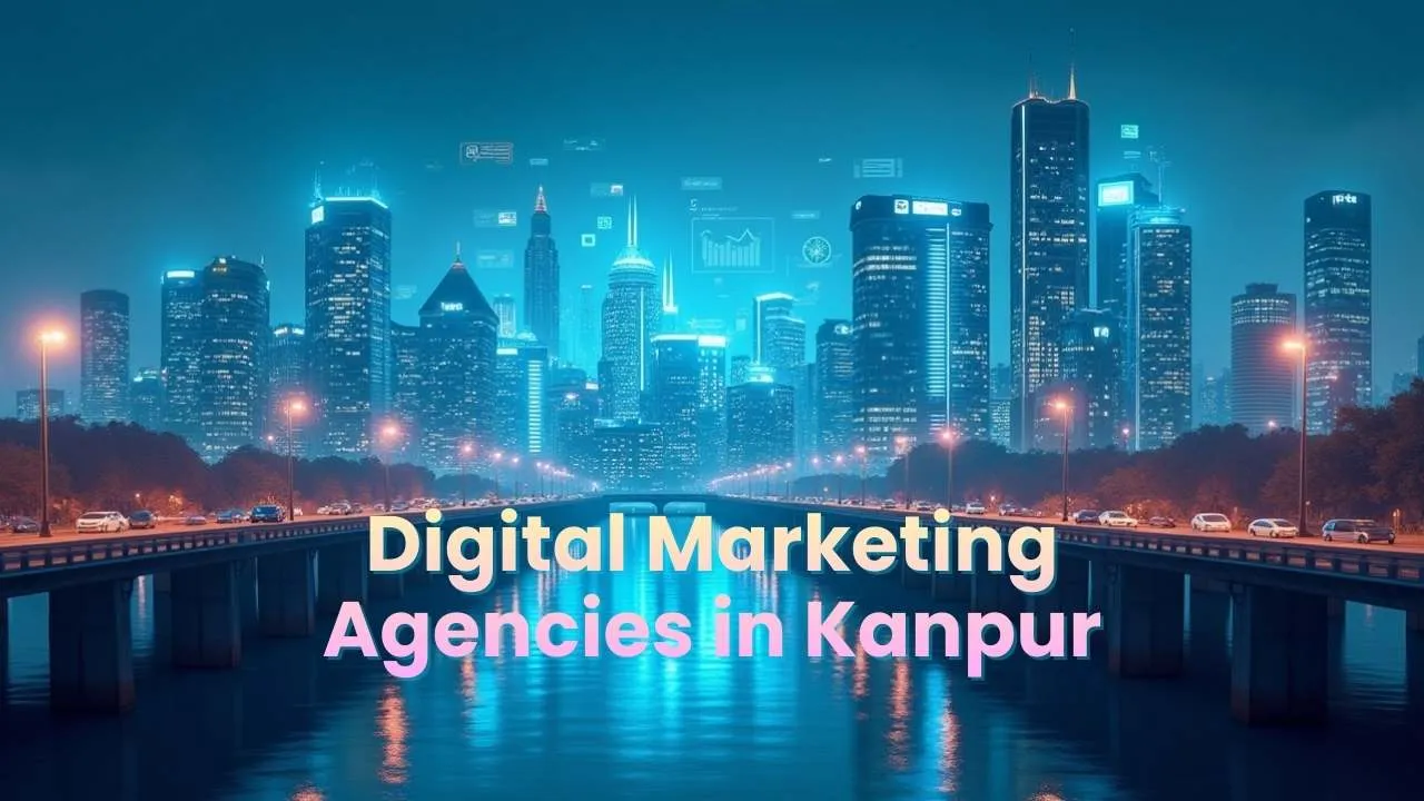 Digital Marketing Agencies in Kanpur