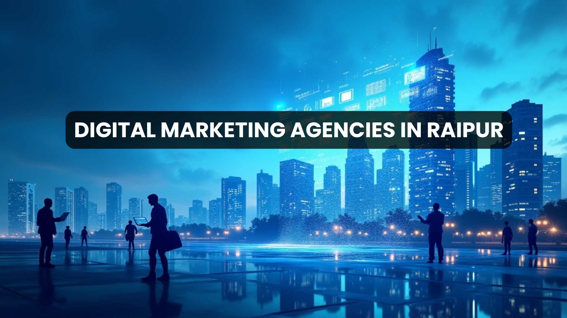 digital marketing agencies in Raipur