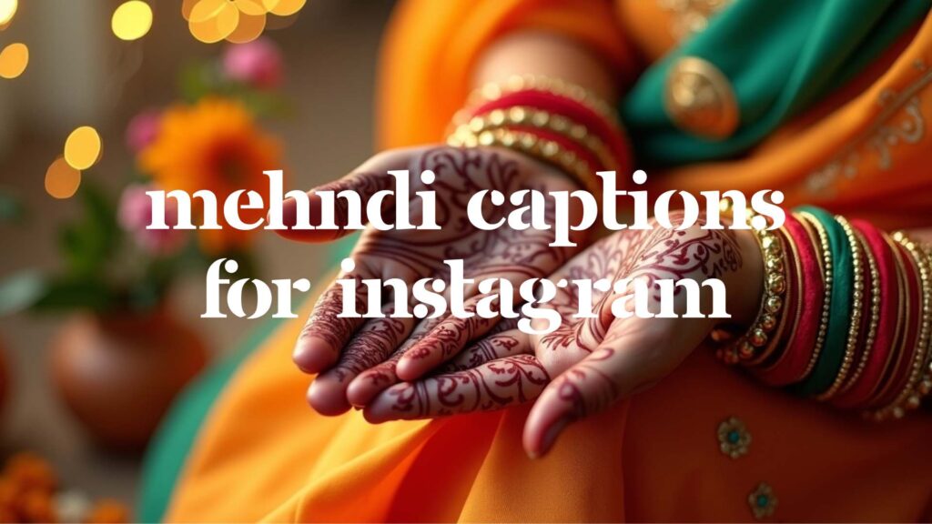 Mehndi Captions for Instagram
